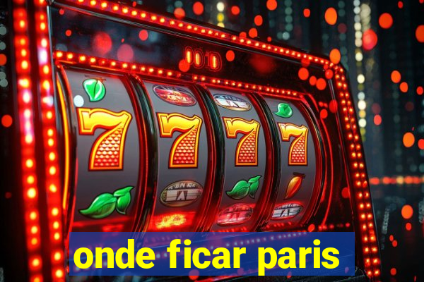 onde ficar paris